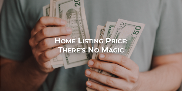 Home Listing Price: There’s No Magic